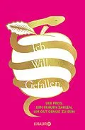 E-Book (epub) Ich. Will. Gefallen von Elise Loehnen