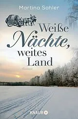Kartonierter Einband Weiße Nächte, weites Land von Martina Sahler