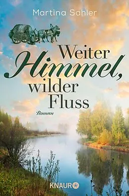 E-Book (epub) Weiter Himmel, wilder Fluss von Martina Sahler