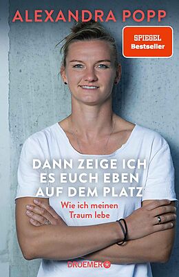 E-Book (epub) Dann zeige ich es euch eben auf dem Platz von Alexandra Popp