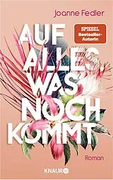 Kartonierter Einband (Kt) Auf alles, was noch kommt von Joanne Fedler