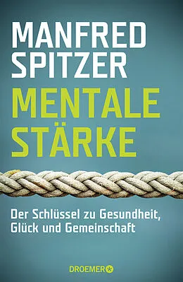 Fester Einband Mentale Stärke von Manfred Spitzer
