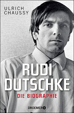 Fester Einband Rudi Dutschke. Die Biographie von Ulrich Chaussy