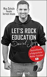 Fester Einband Let's rock education - Deutschlands erfolgreichster Mathe-Youtuber von Daniel Jung