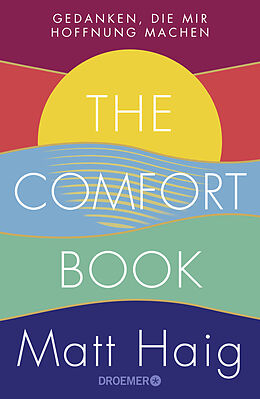Fester Einband The Comfort Book  Gedanken, die mir Hoffnung machen von Matt Haig
