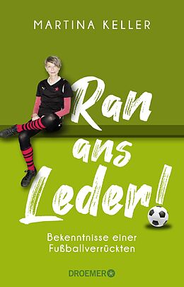 Kartonierter Einband (Kt) Ran ans Leder! von Martina Keller