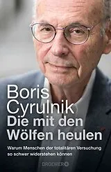 Fester Einband Die mit den Wölfen heulen von Boris Cyrulnik