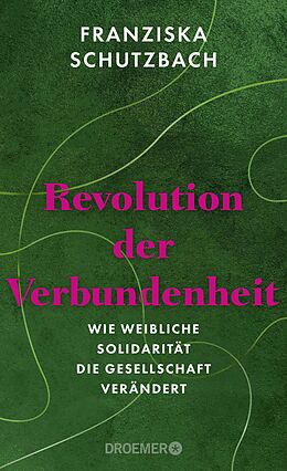 Fester Einband Revolution der Verbundenheit von Franziska Schutzbach