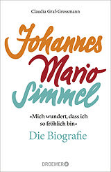 Fester Einband »Mich wundert, dass ich so fröhlich bin« Johannes Mario Simmel  die Biografie von Claudia Graf-Grossmann