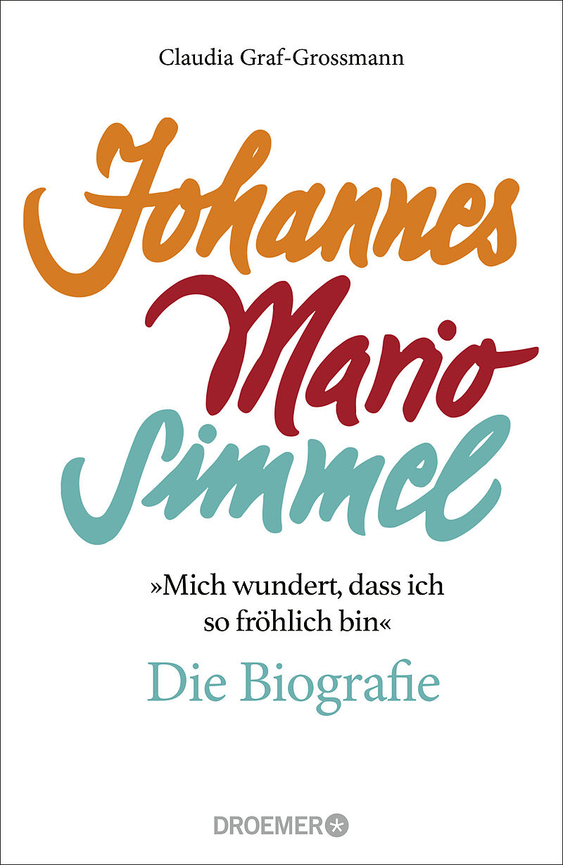 »Mich wundert, dass ich so fröhlich bin« Johannes Mario Simmel  die Biografie