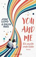 E-Book (epub) You and Me - Die zweite erste Liebe von Josie Lloyd, Emlyn Rees