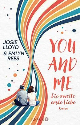 E-Book (epub) You and Me - Die zweite erste Liebe von Josie Lloyd, Emlyn Rees