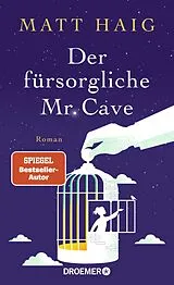 Fester Einband Der fürsorgliche Mr. Cave von Matt Haig