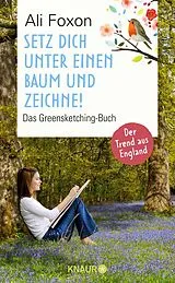 Fester Einband Setz dich unter einen Baum und zeichne! von Ali Foxon