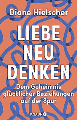 Kartonierter Einband Liebe neu denken von Diane Hielscher