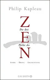 Fester Einband Die drei Pfeiler des Zen von Philip Kapleau