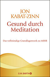 Fester Einband Gesund durch Meditation von Jon Kabat-Zinn
