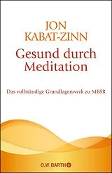 Fester Einband Gesund durch Meditation von Jon Kabat-Zinn