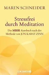 Kartonierter Einband (Kt) Stressfrei durch Meditation von Maren Schneider