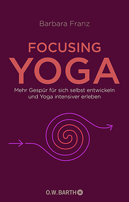 Kartonierter Einband Focusing Yoga von Barbara Franz