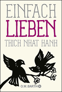 Kartonierter Einband Einfach lieben von Thich Nhat Hanh