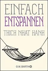 Kartonierter Einband (Kt) Einfach entspannen von Thich Nhat Hanh
