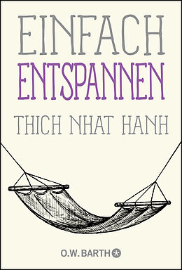 Kartonierter Einband Einfach entspannen von Thich Nhat Hanh