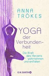 Kartonierter Einband Yoga der Verbundenheit von Anna Trökes