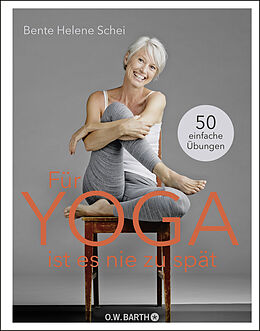 Fester Einband Für Yoga ist es nie zu spät von Bente Helene Schei