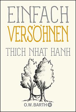 Kartonierter Einband Einfach versöhnen von Thich Nhat Hanh