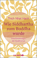 Fester Einband Wie Siddhartha zum Buddha wurde von Thich Nhat Hanh