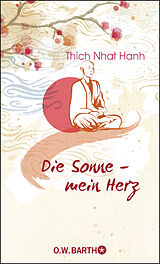Fester Einband Die Sonne - mein Herz von Thich Nhat Hanh