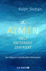 Fester Einband ATMEN - heilt - entspannt - zentriert von Ralph Skuban