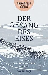 Kartonierter Einband Der Gesang des Eises von Annabelle Wimmer Bakic