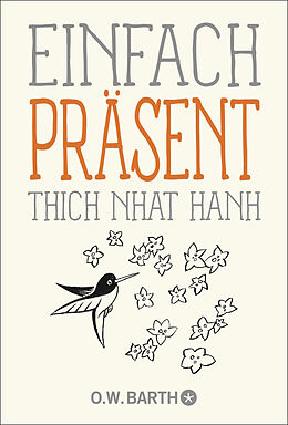 Kartonierter Einband Einfach präsent von Thich Nhat Hanh