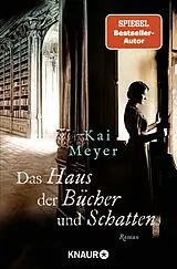 Kartonierter Einband Das Haus der Bücher und Schatten von Kai Meyer