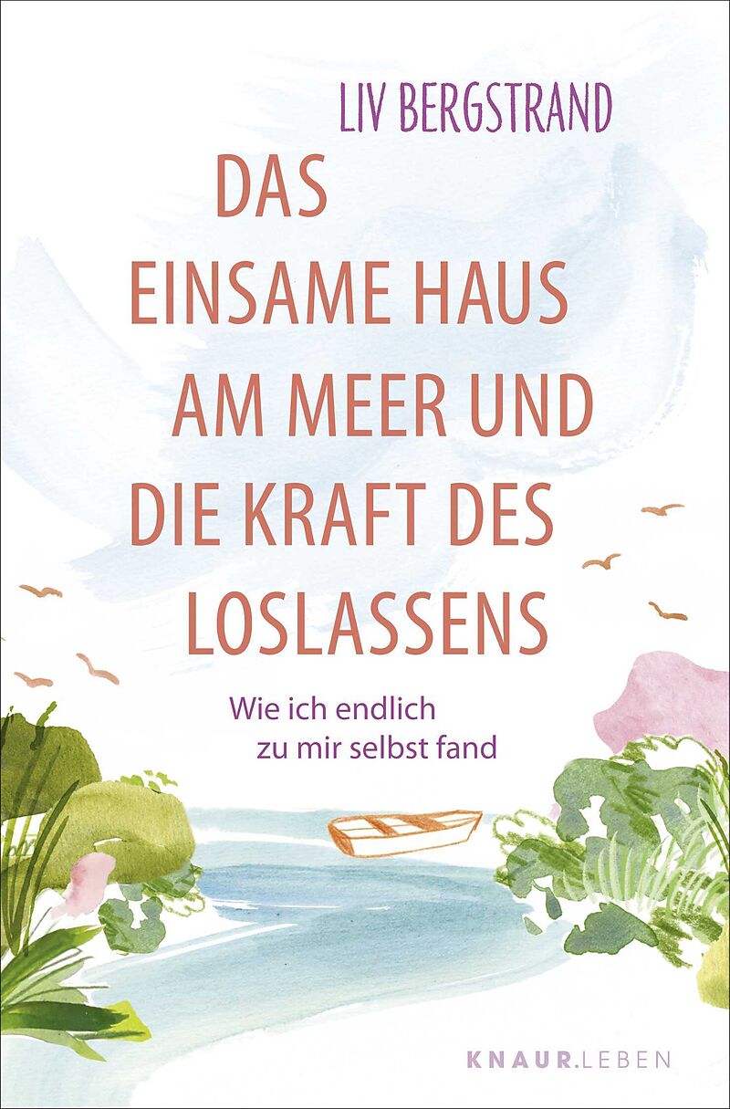 Das einsame Haus am Meer und die Kraft des Loslassens