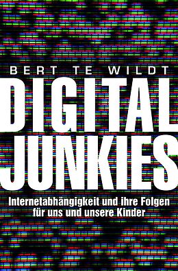Kartonierter Einband Digital Junkies von Bert te Wildt