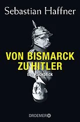 Kartonierter Einband Von Bismarck zu Hitler von Sebastian Haffner