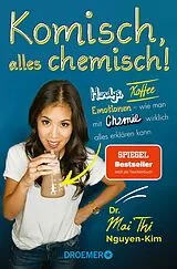 Kartonierter Einband Komisch, alles chemisch! von Mai Thi Nguyen-Kim