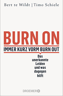 Kartonierter Einband Burn On: Immer kurz vorm Burn Out von Bert te Wildt, Timo Schiele