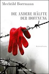 Kartonierter Einband Die andere Hälfte der Hoffnung von Mechtild Borrmann