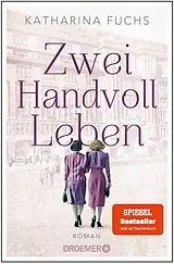 Kartonierter Einband (Kt) Zwei Handvoll Leben von Katharina Fuchs
