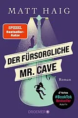 Kartonierter Einband Der fürsorgliche Mr. Cave von Matt Haig