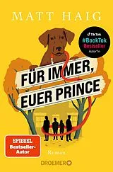 Kartonierter Einband Für immer, euer Prince von Matt Haig