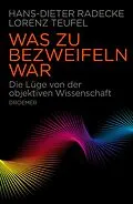 E-Book (epub) Was zu bezweifeln war von Hans-Dieter Radecke, Lorenz Teufel