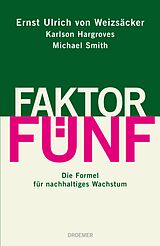 E-Book (epub) Faktor Fünf von Ernst Ulrich von Weizsäcker, Karlson Hargroves, Michael Smith