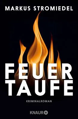 E-Book (epub) Feuertaufe von Markus Stromiedel