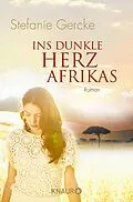 E-Book (epub) Ins dunkle Herz Afrikas von Stefanie Gercke