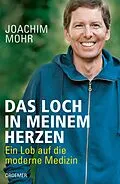 E-Book (epub) Das Loch in meinem Herzen von Joachim Mohr